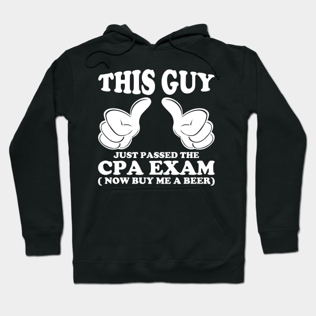 This Guy Just Passed The CPA Exam Hoodie by DragonTees